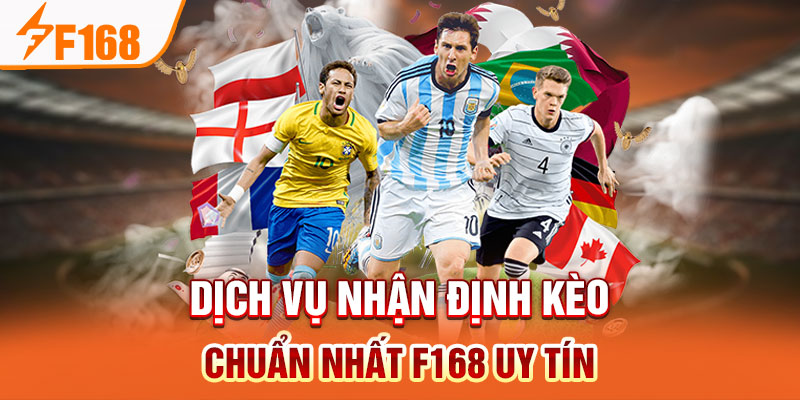 Dịch vụ nhận định kèo chuẩn nhất F168 uy tín